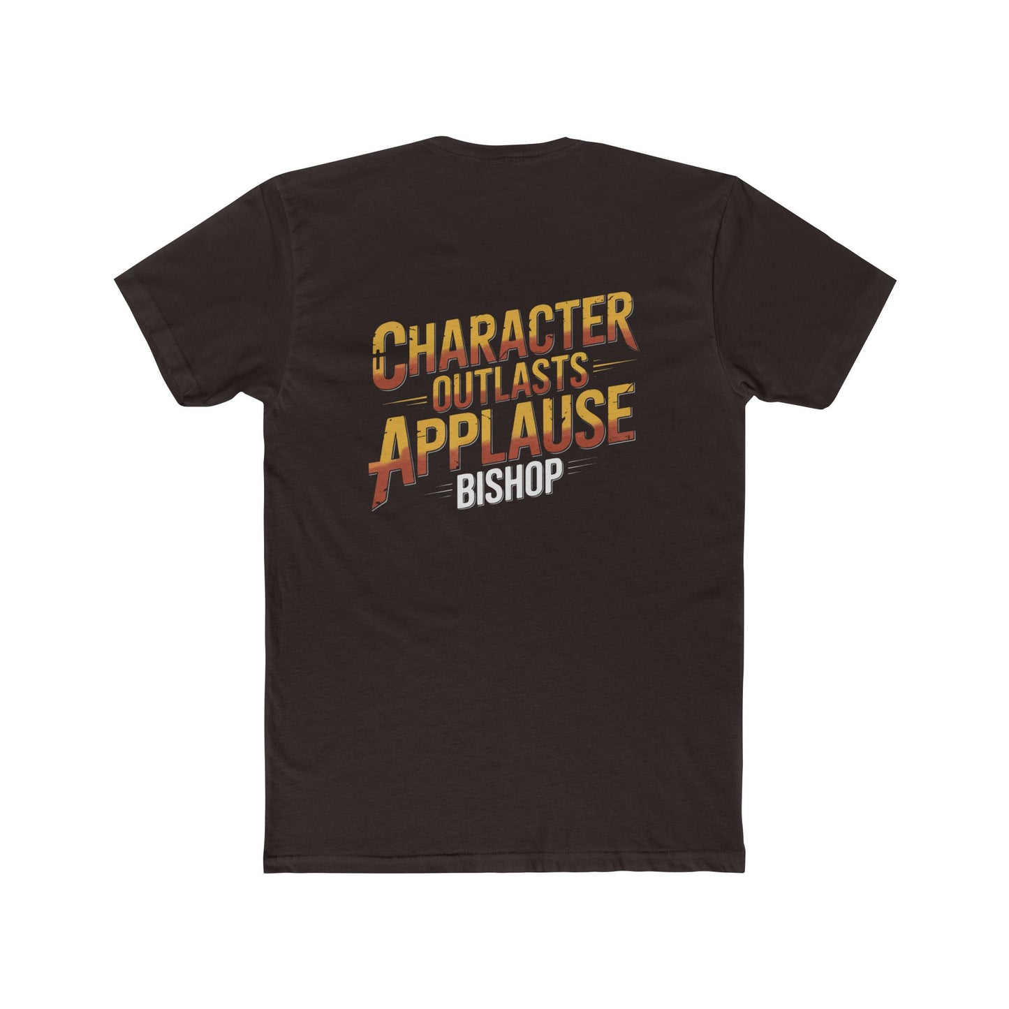 Character Outlasts Applause Tee — Motivational Graphic T-Shirt