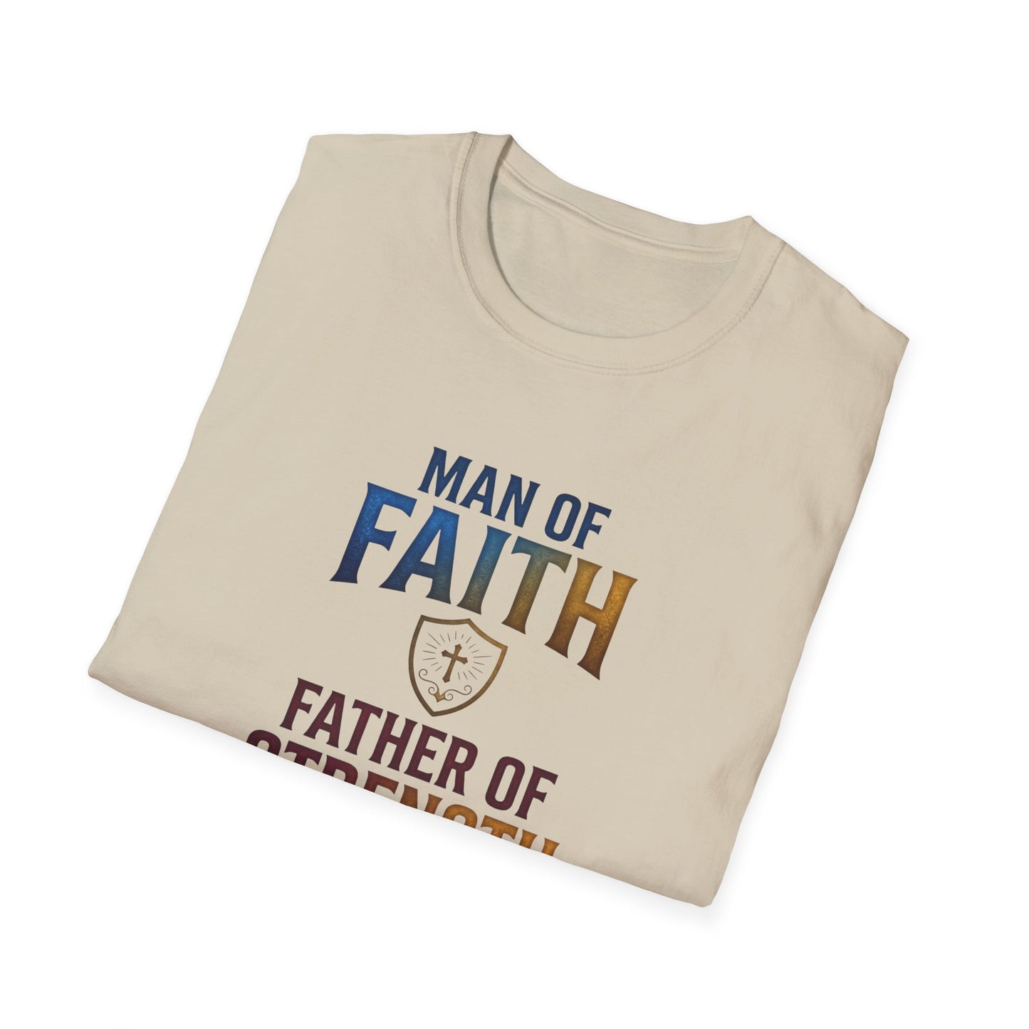 "Man of Faith, Father of Strength"  T‑Shirt