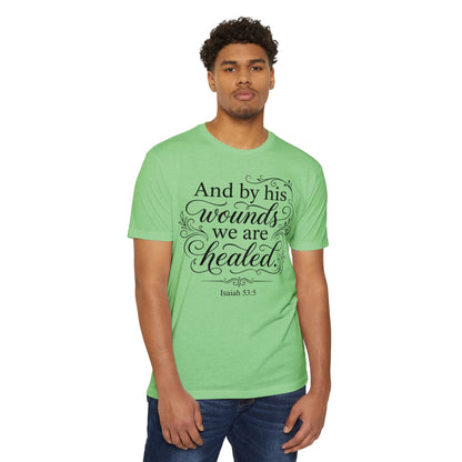 Christian Scripture T-Shirt — "And by his wounds we are healed" (Isaiah 53:5)