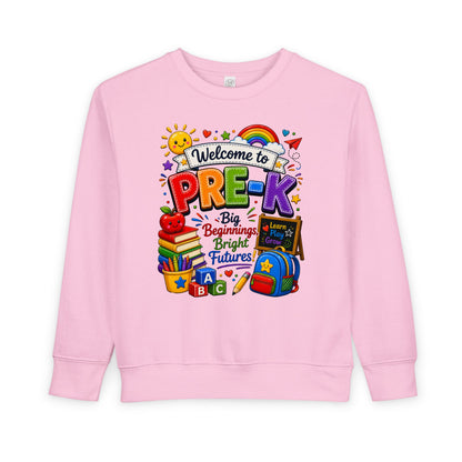 Welcome to Pre-K Toddler Sweatshirt — Big Beginnings Bright Futures