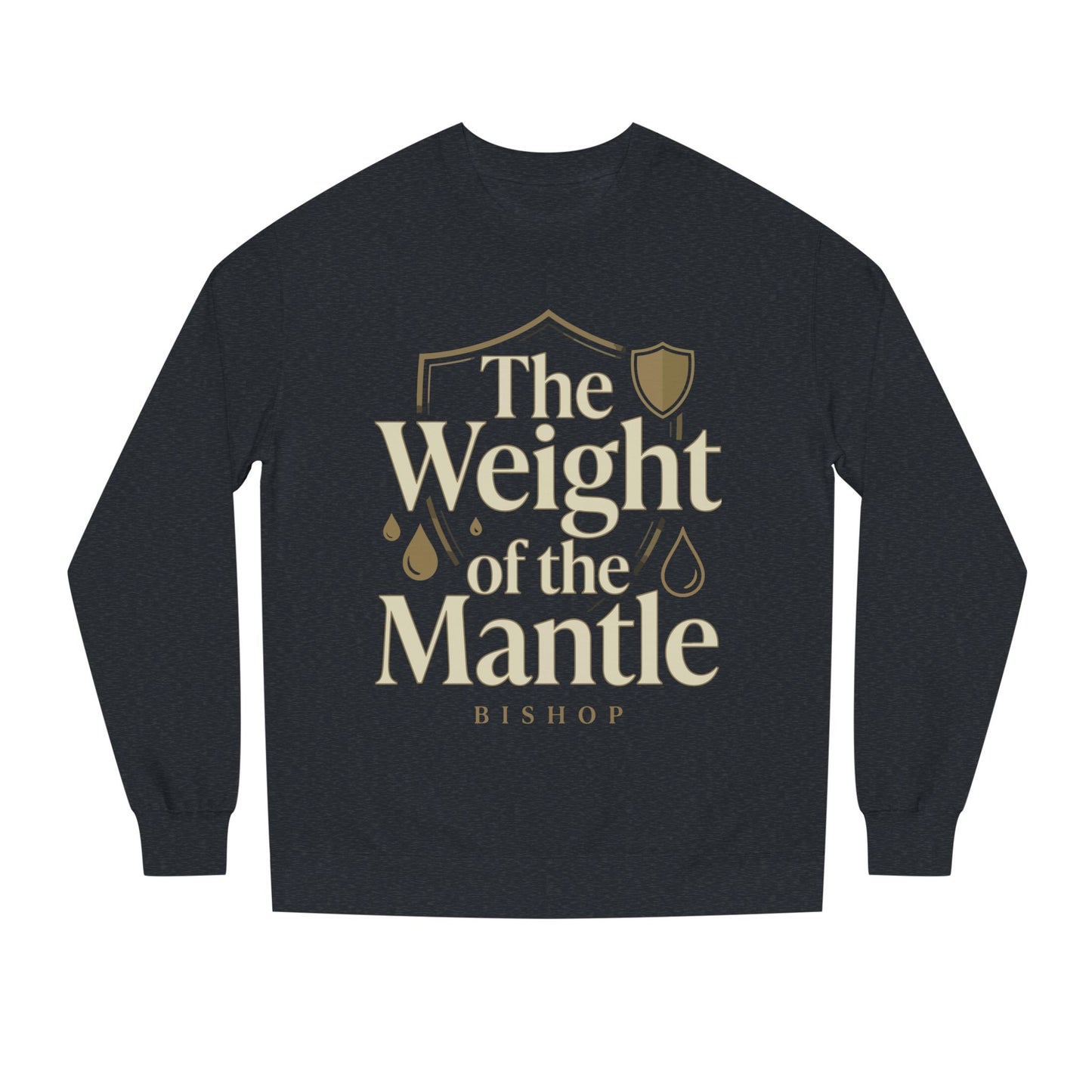 Mantle Weight Sweatshirt — "The Weight of the Mantle" Bishop Crewneck