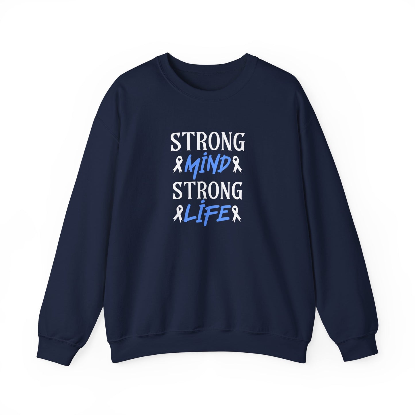 Strong Mind Strong Life Sweatshirt