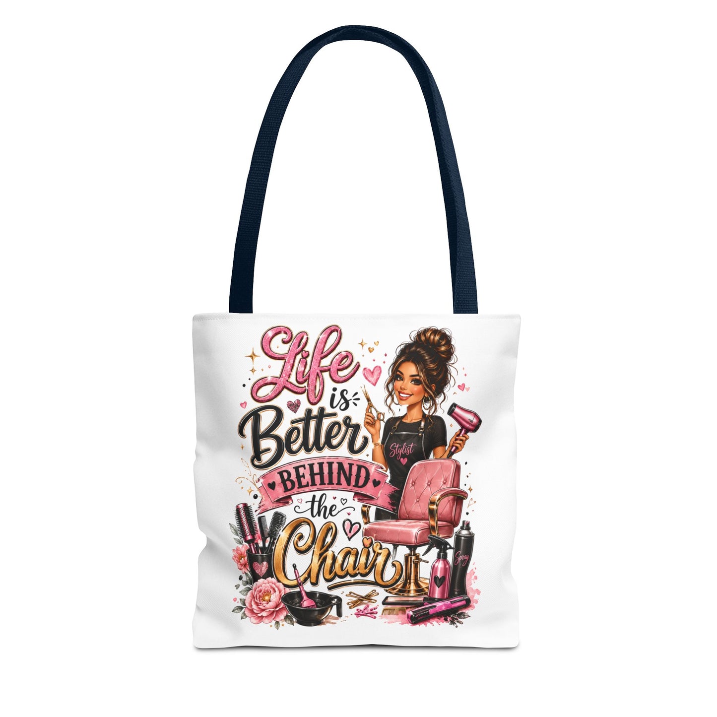 Tote Bag — "Life Is Better Behind the Chair" Salon Stylist Tote
