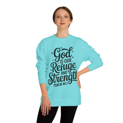 Psalm 46:1 "God Is Our Refuge and Strength" Sweatshirt