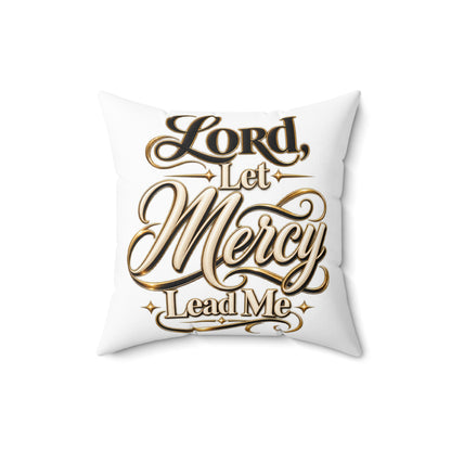 Spun Polyester Pillow — "Lord, Let Mercy Lead Me" Religious Decorative Throw Pillow