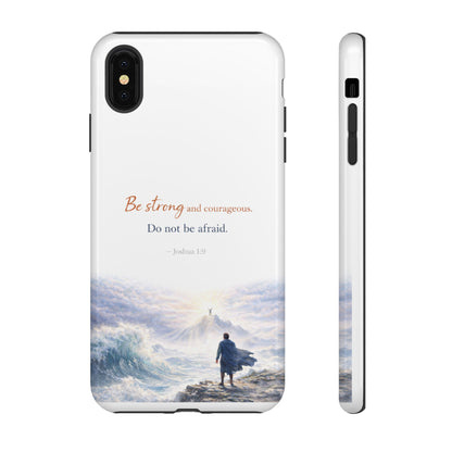 Inspirational 'Be Strong and Courageous' Phone Case — Joshua 1:9 Christian Protective Tough Case