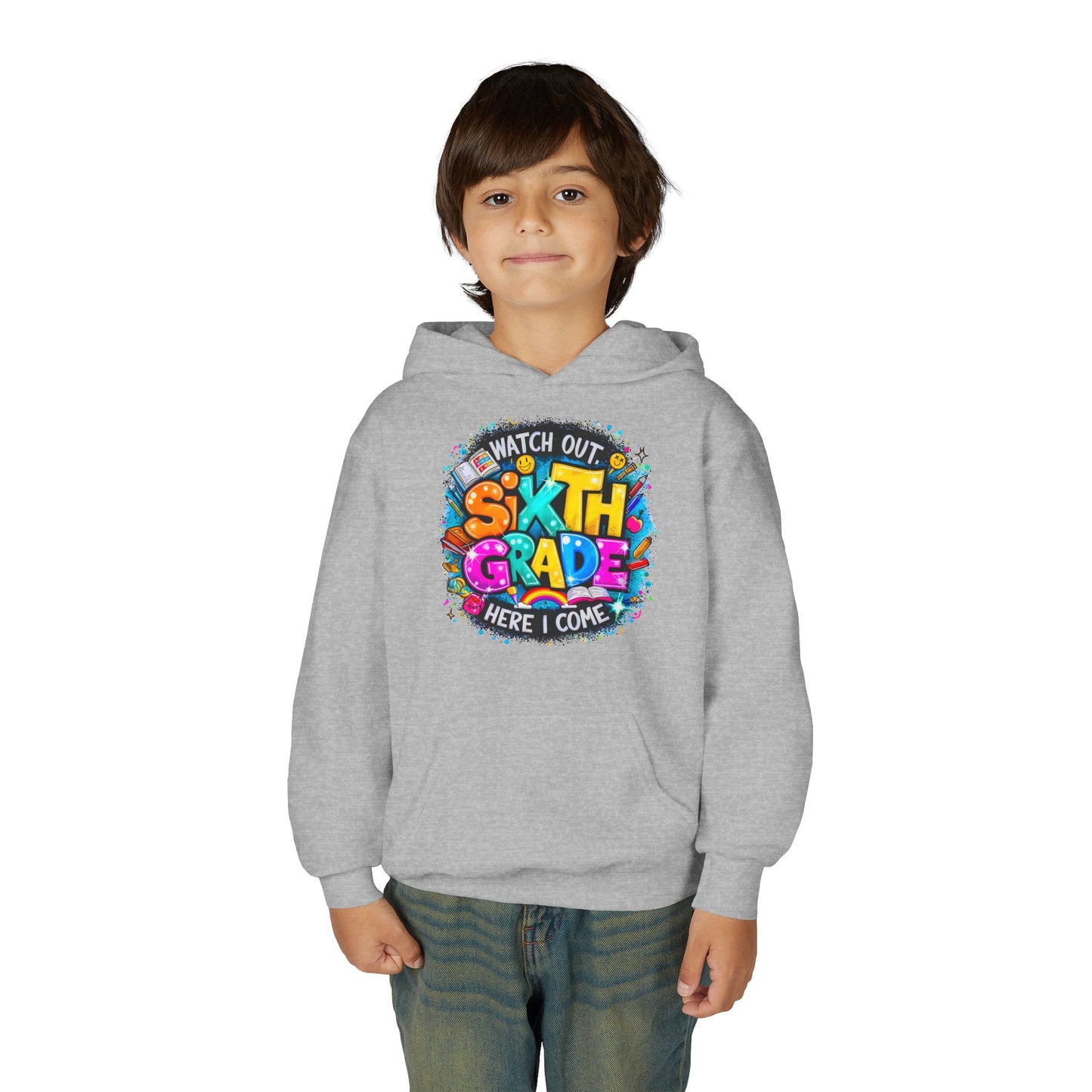 Sixth Grade Hoodie - "Watch Out, Sixth Grade Here I Come" Back-to-School Kids Sweatshirt