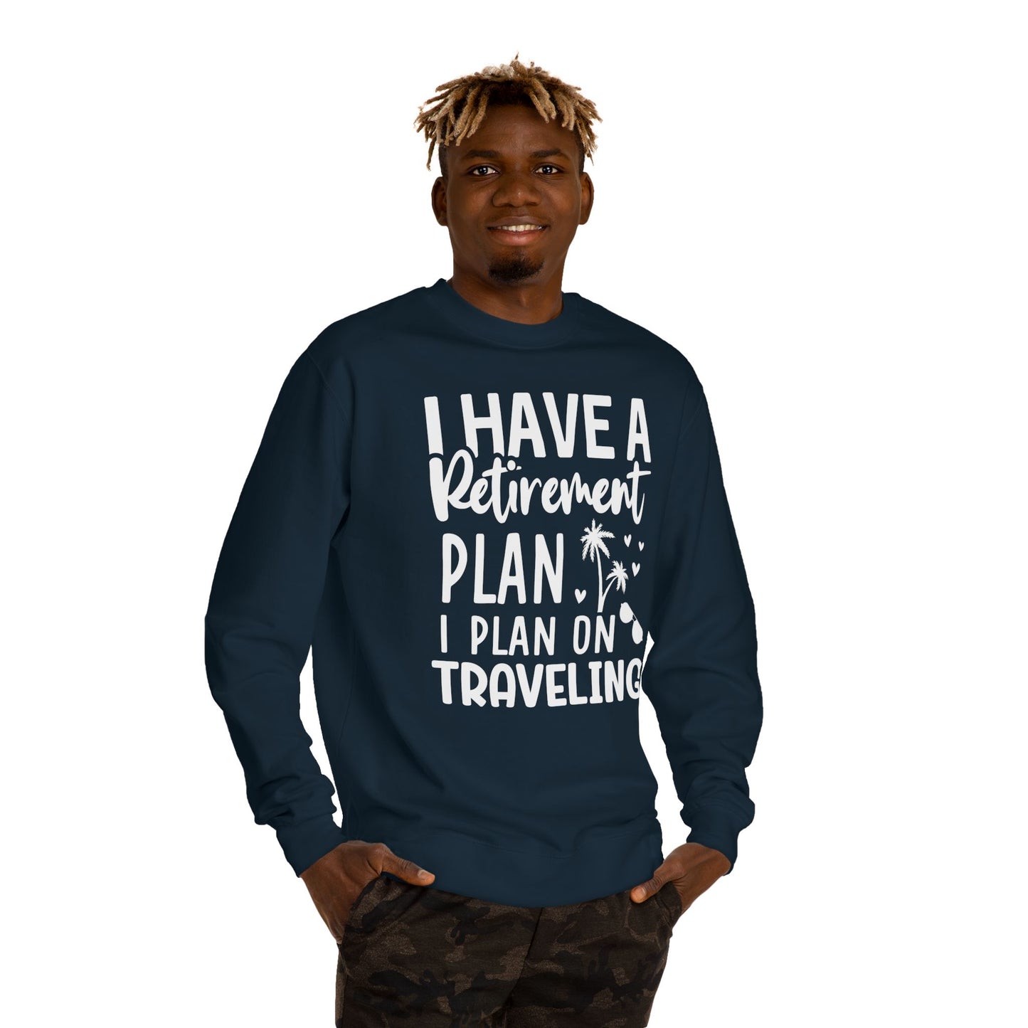 Retirement Travel Sweatshirt – "I Have a Retirement Plan I Plan on Traveling"