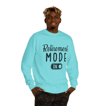 Retirement Mode On Crewneck Sweatshirt
