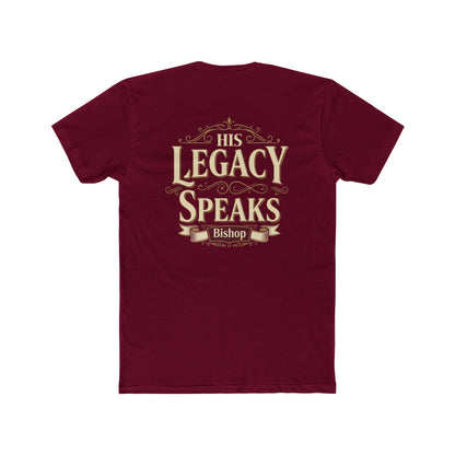His Legacy Speaks T-Shirt — Inspirational Christian Faith Tee (Bishop)