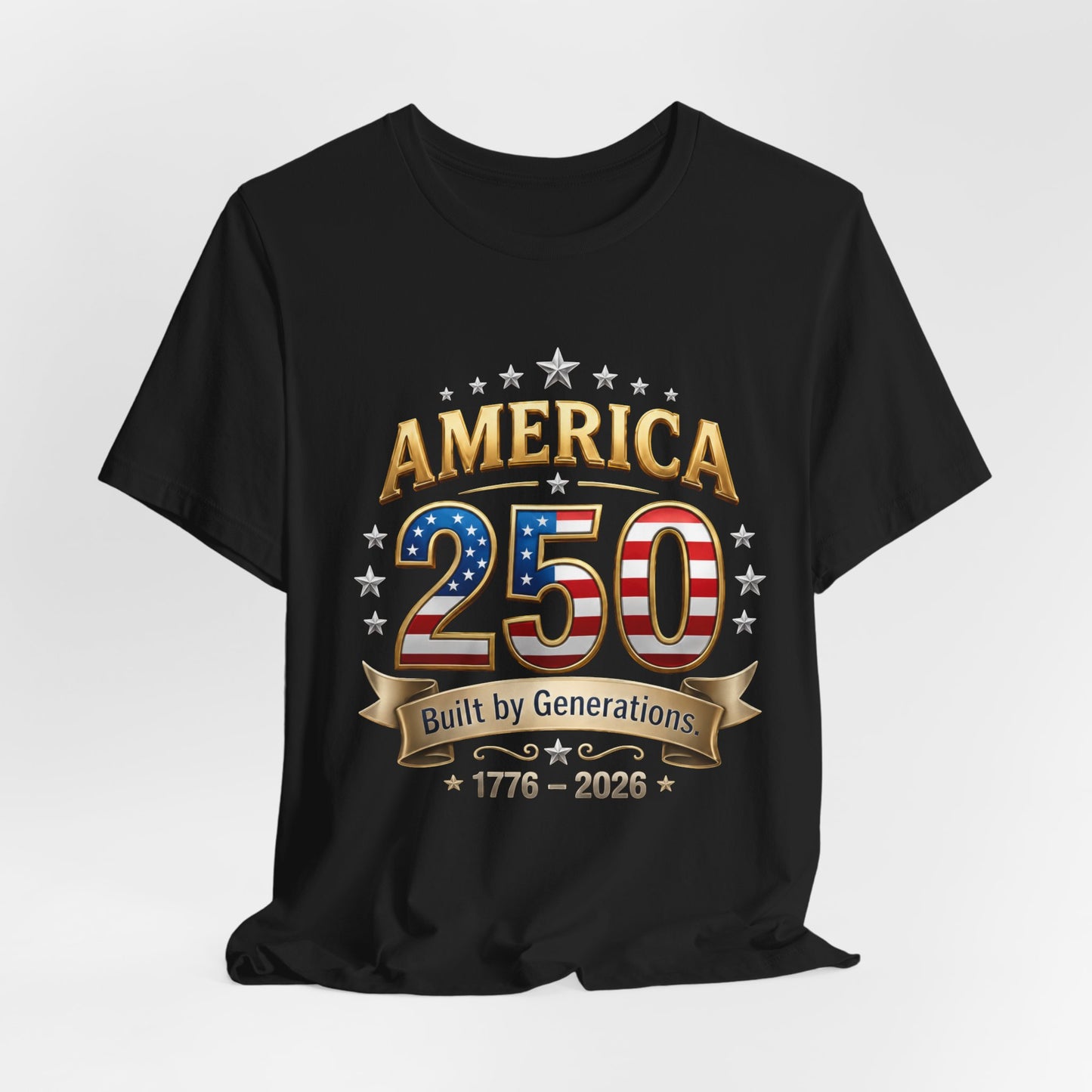 America 250 T-Shirt — Built by Generations 1776–2026 Patriotic Tee