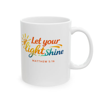 Let Your Light Shine - Matthew 5:16 Mug