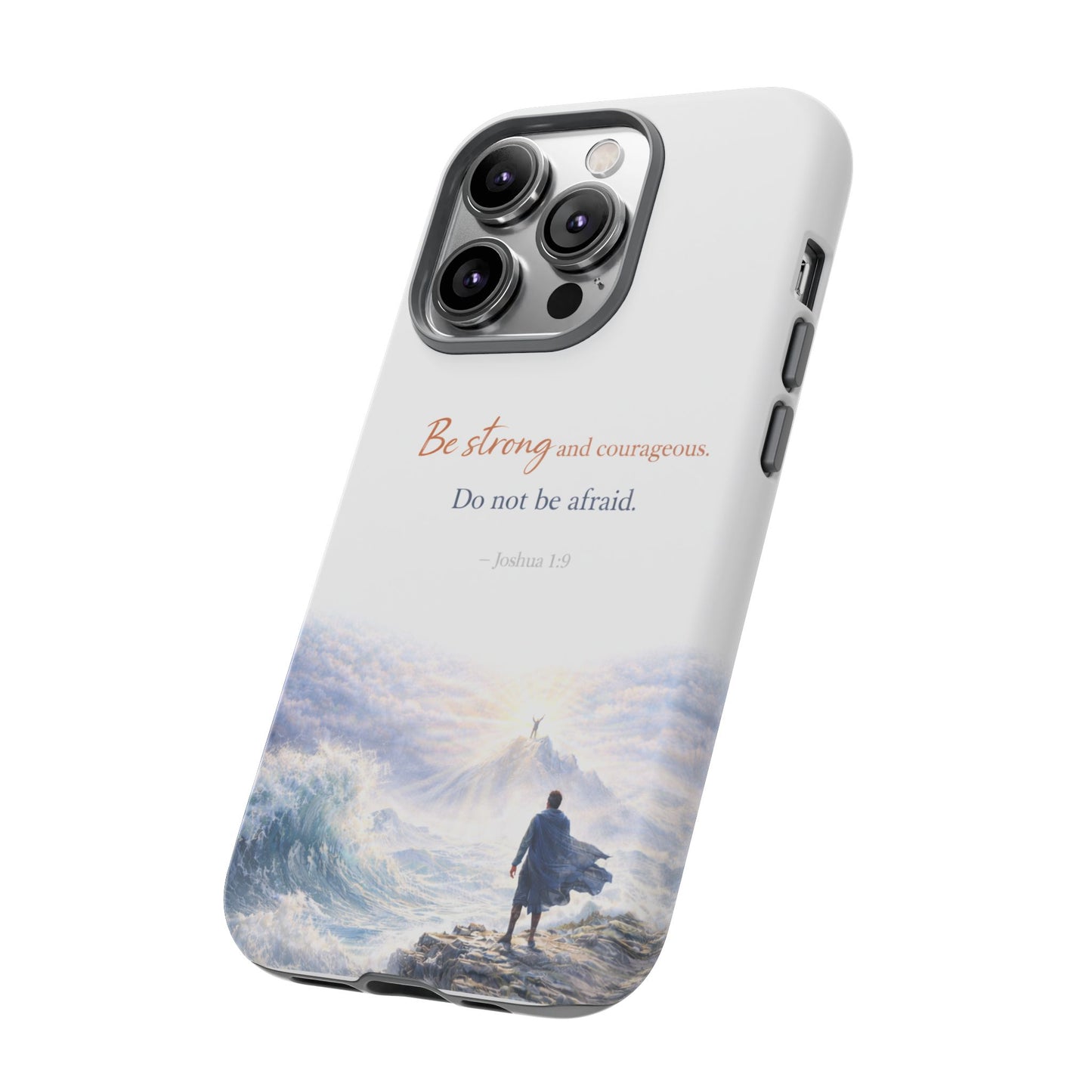 Inspirational 'Be Strong and Courageous' Phone Case