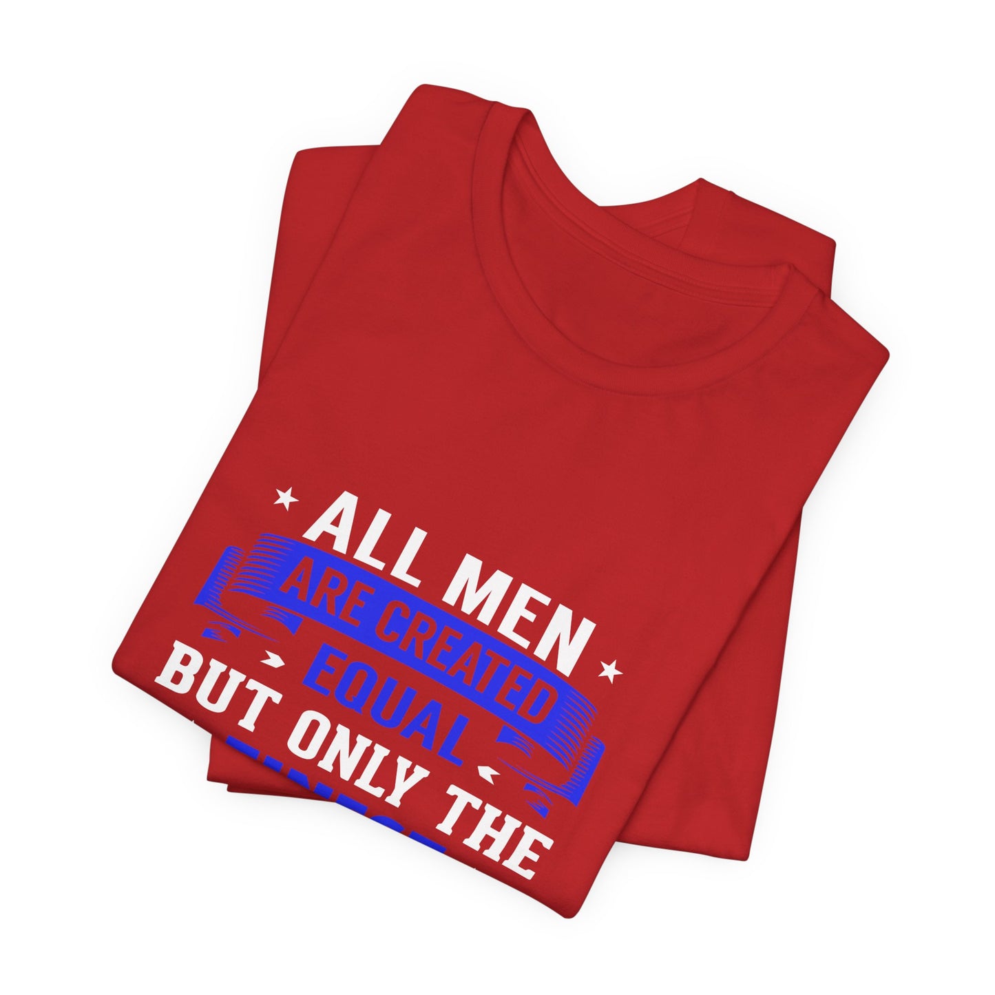 Police Officer Tee — "All Men Are Created Equal But Only The Finest Become Police Officers"