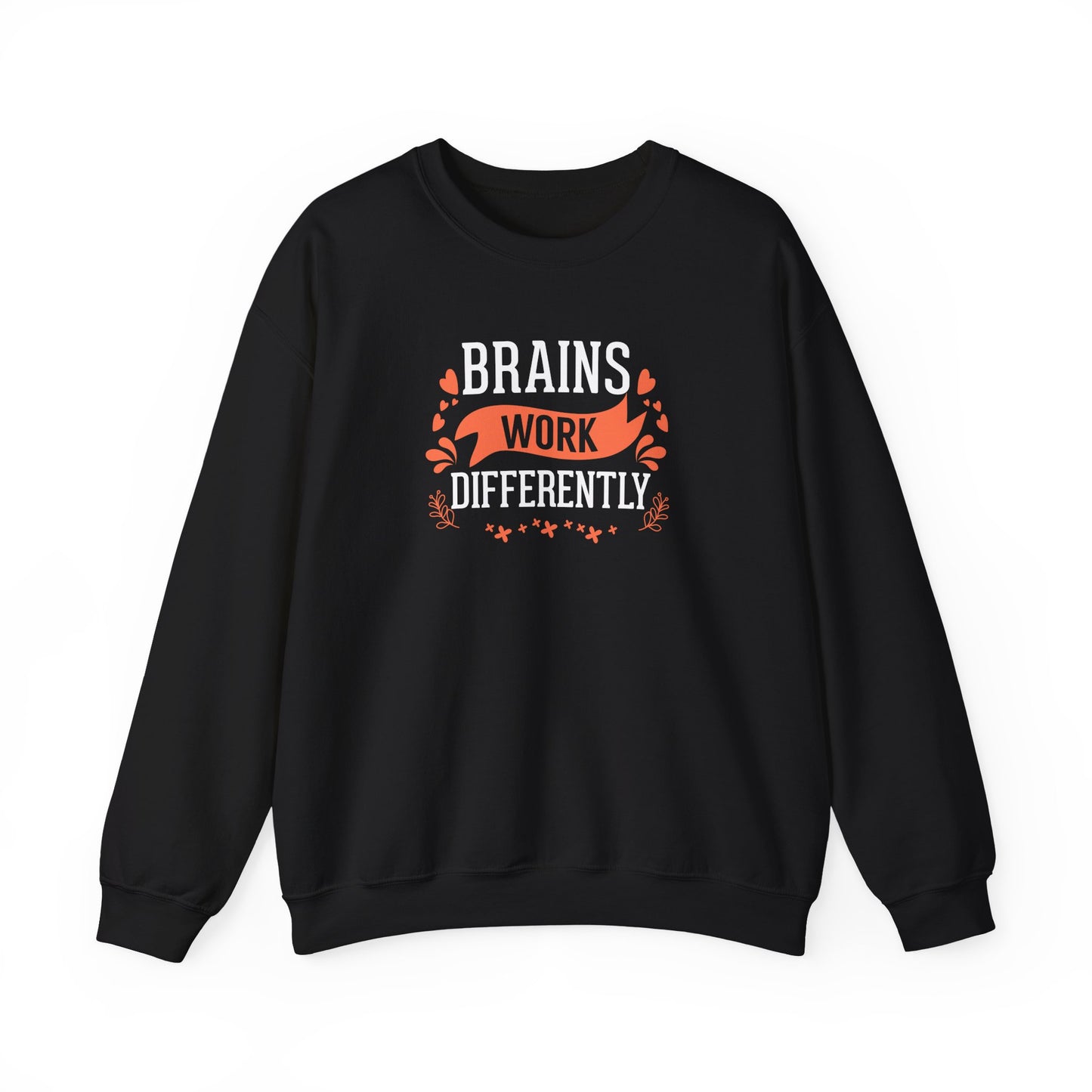 Brains Work Differently Sweatshirt