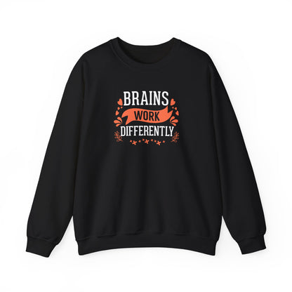 Brains Work Differently Sweatshirt
