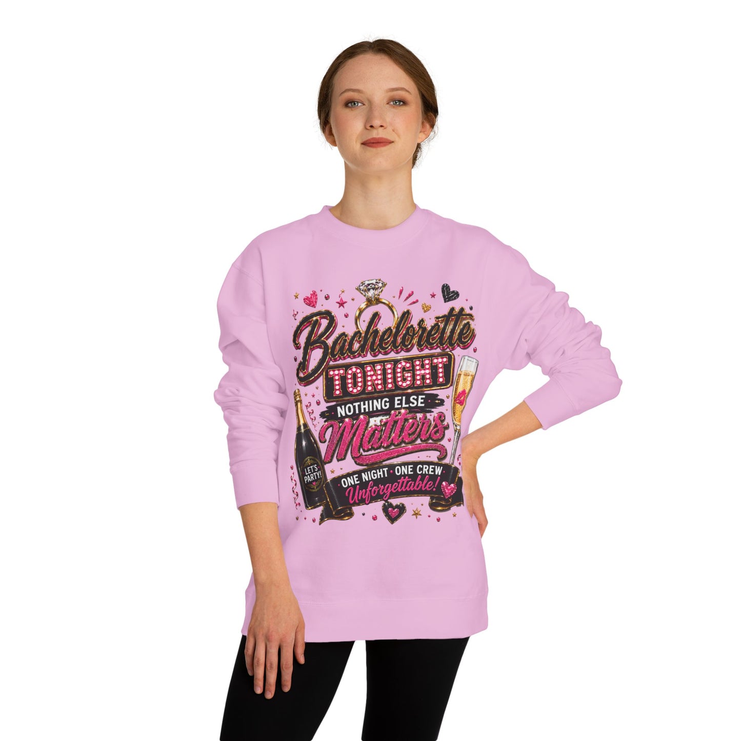 Bachelorette Tonight Sweatshirt — "Nothing Else Matters" Party Crew