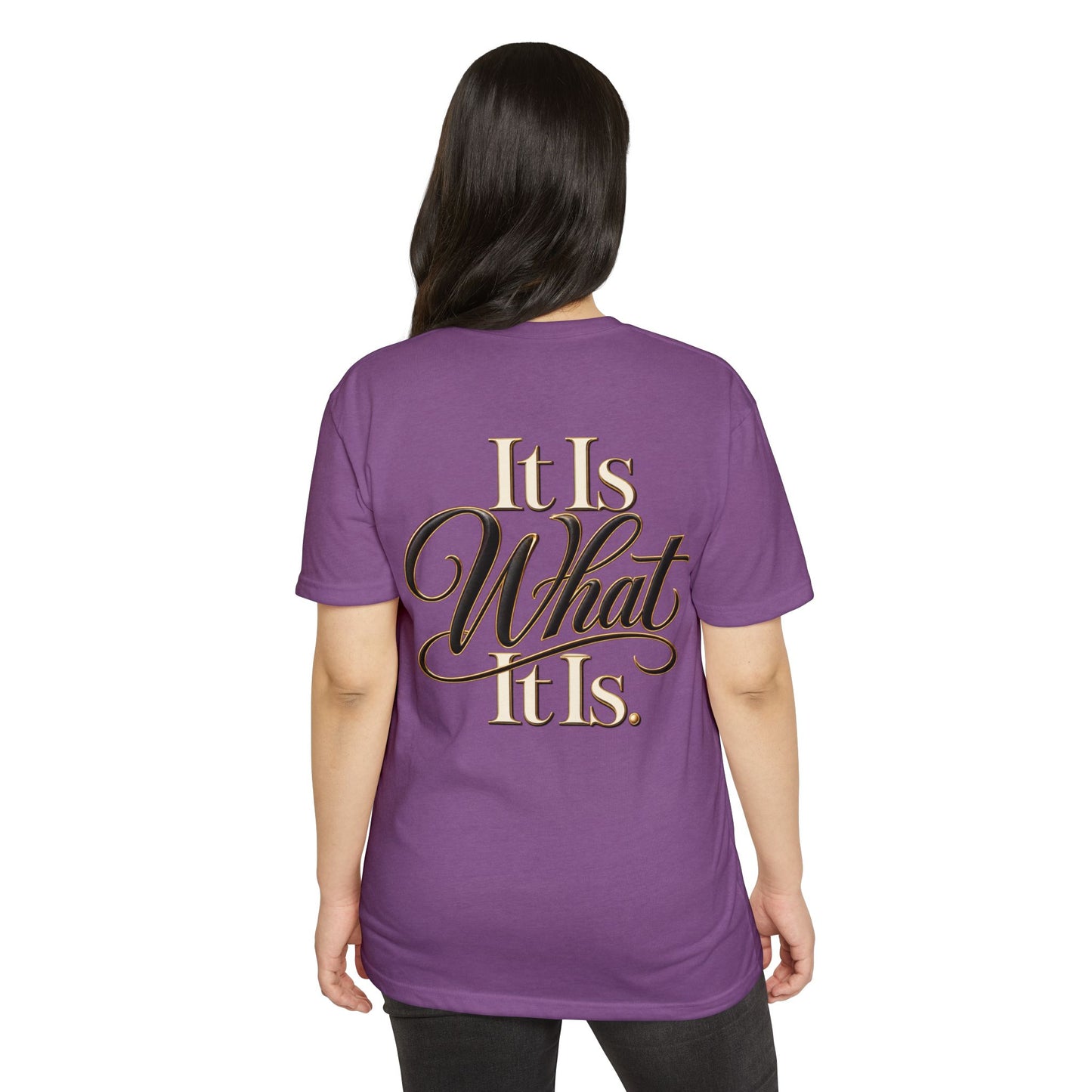It Is What It Is Graphic Tee — Casual Script Quote T-Shirt