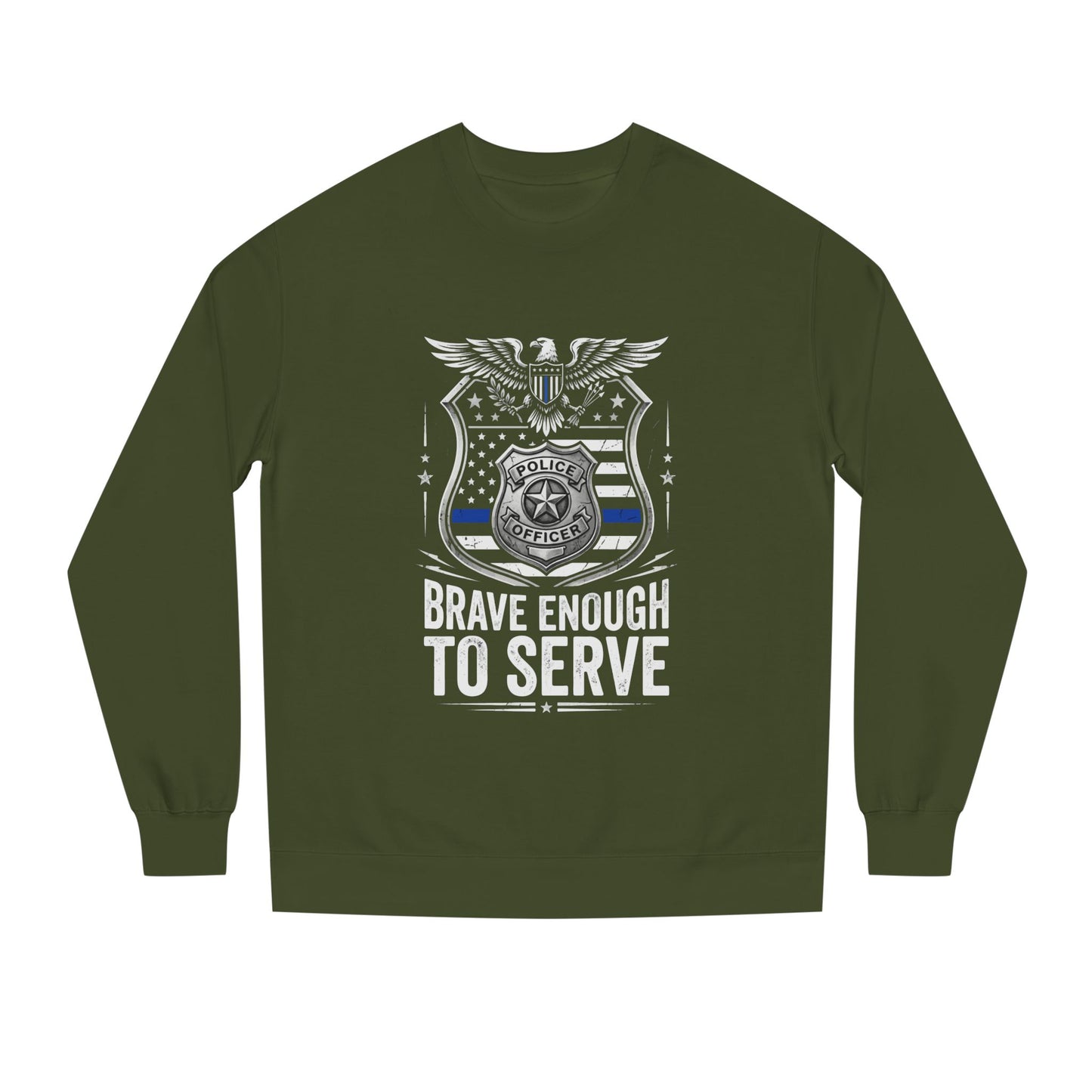 Police Tribute Sweatshirt — "Brave Enough to Serve" Badge Crewneck