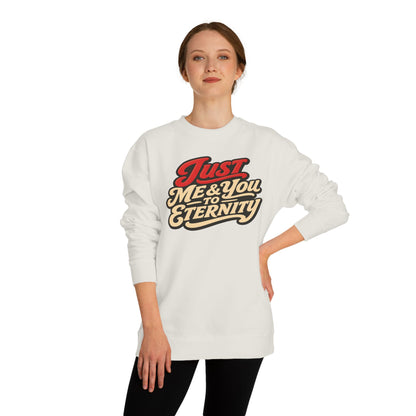 Just Me & You to Eternity Sweatshirt