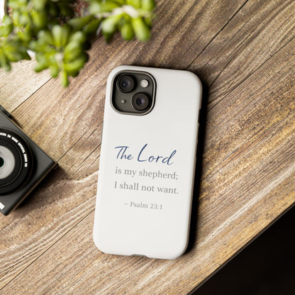 Psalm 23:1 Phone Case — "The Lord is my shepherd; I shall not want" Christian Protective Cover