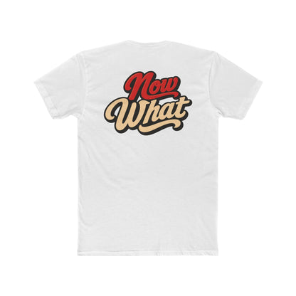 Now What Tee — Retro Script Graphic T-Shirt