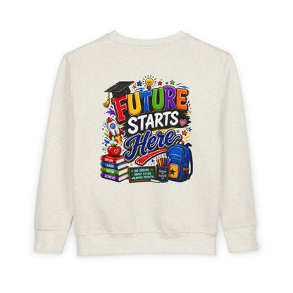 Toddler Sweatshirt — "Future Starts Here" Back-to-School Kids Crewneck