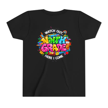 Youth Tee — “Watch Out Ninth Grade Here I Come” Colorful Back-to-School Shirt