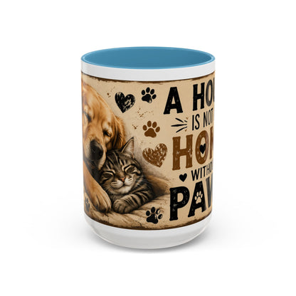 Coffee Mug – "A House Is Not A Home Without Paws" Pet Lover Accent Mug