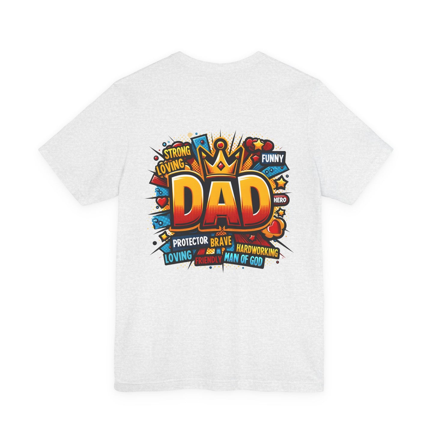 Dad Comic Crown T-Shirt — 'DAD' Bold Graphic with Loving, Brave, Hardworking Tributes (Father's Day Gift)