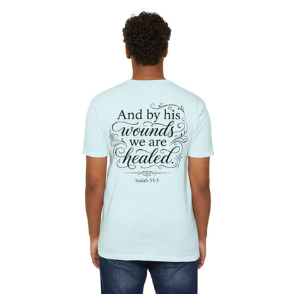Christian Scripture T-Shirt — "And by his wounds we are healed" (Isaiah 53:5)