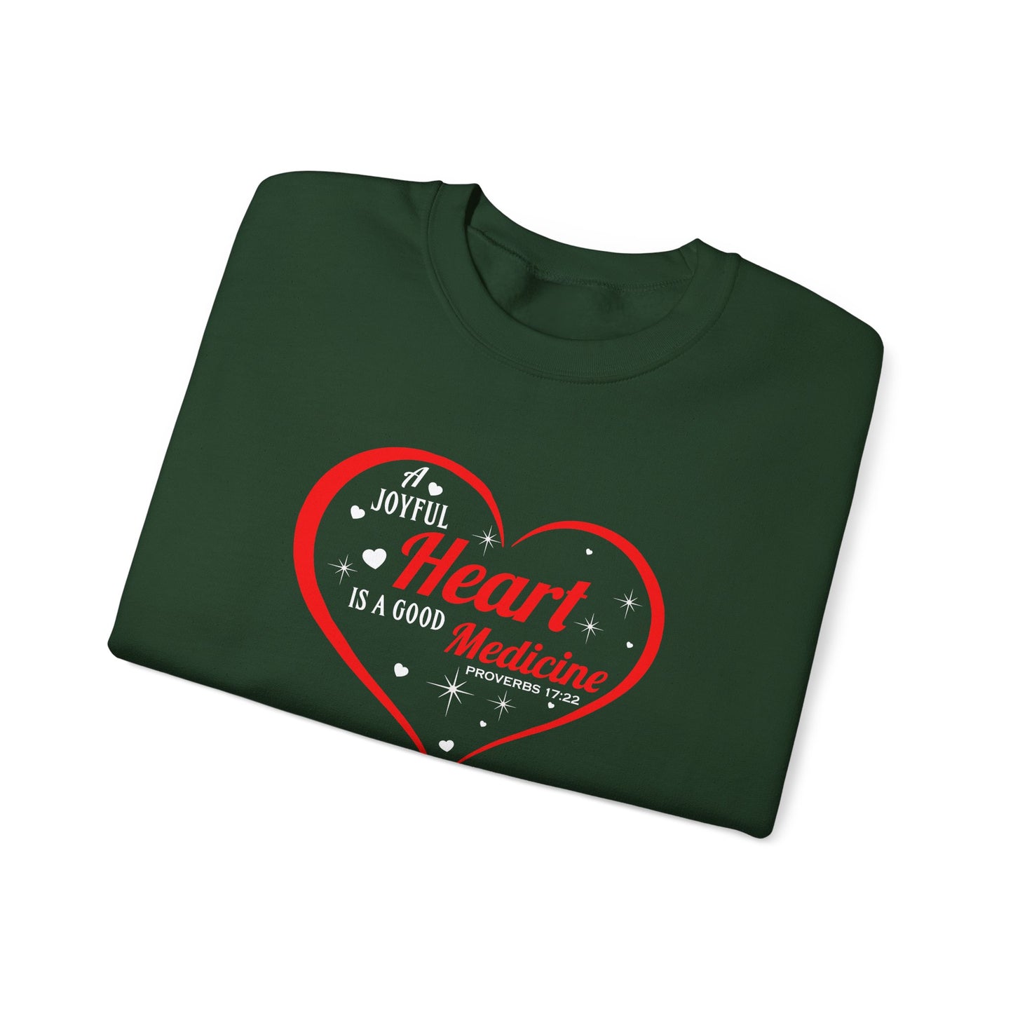 A Joyful Heart is a Good Medicine Sweatshirt