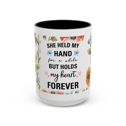 She Held My Hand Forever Floral Coffee Mug