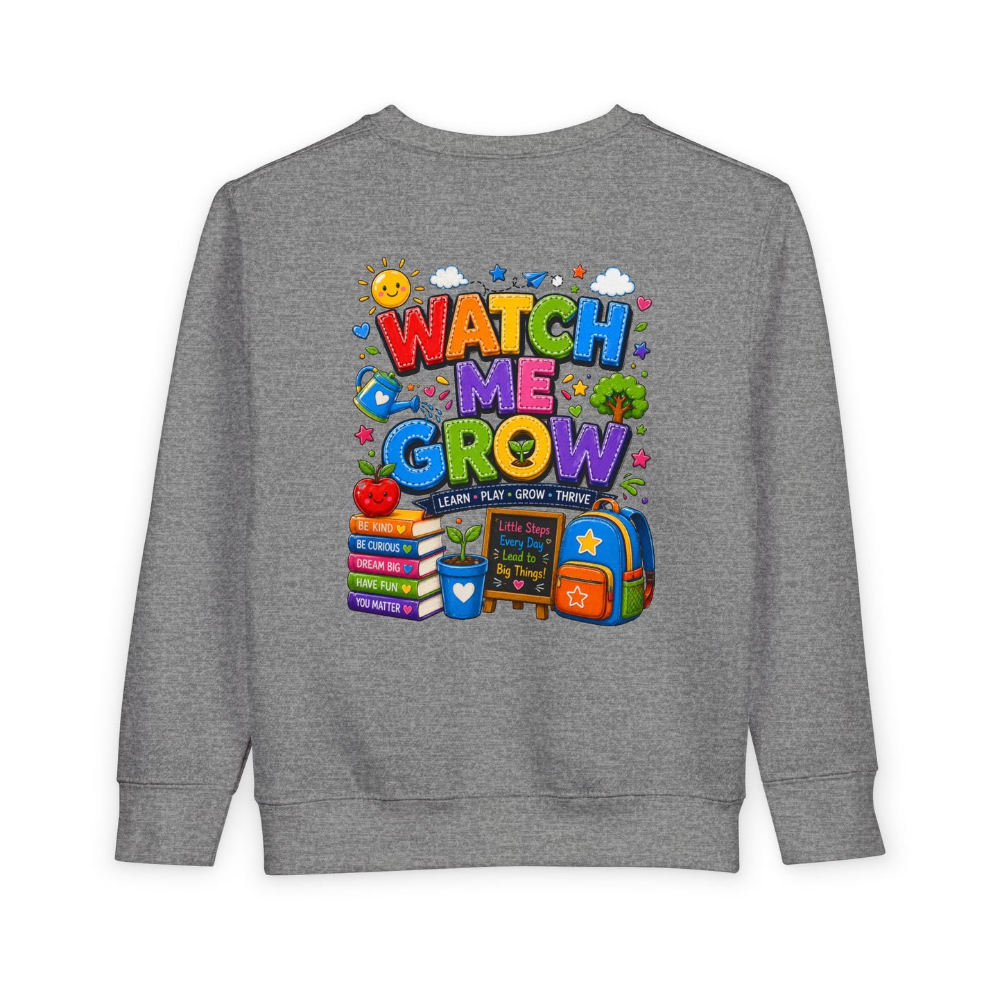Toddler Sweatshirt — "Watch Me Grow" Back-to-School Kids Pullover
