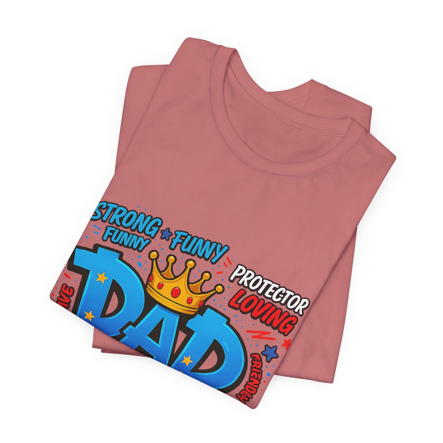Dad Comic Crown T-Shirt — Strong Funny Protector Loving Father's Day Tee