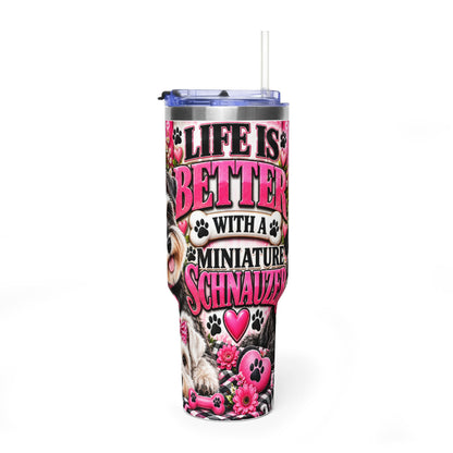 40oz Vacuum Tumbler - "Life Is Better With a Miniature Schnauzer" Dog Lover Travel Mug