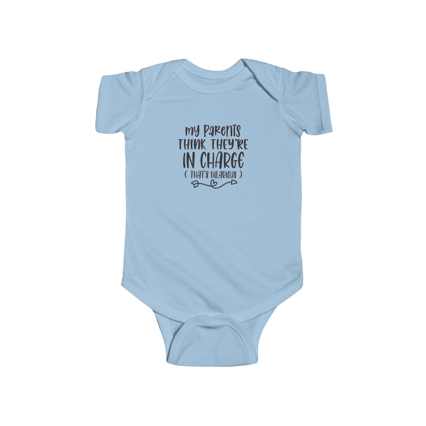 Infant Bodysuit - "My Parents Think They're In Charge" Funny Baby One-Piece