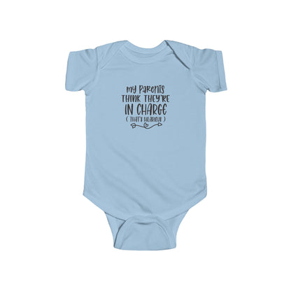 Infant Bodysuit - "My Parents Think They're In Charge" Funny Baby One-Piece
