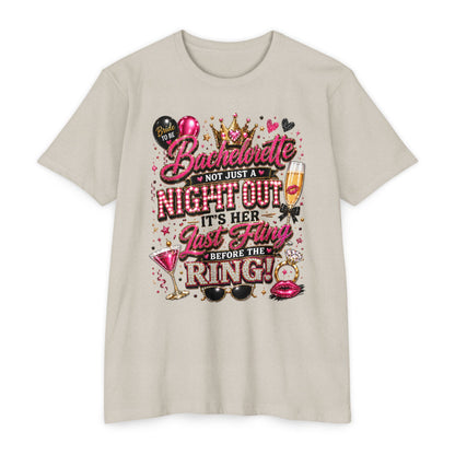 Bachelorette Party T-Shirt — “Bachelorette: Not Just a Night Out, It’s Her Last Fling Before the Ring”
