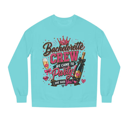 Bachelorette Crew Sweatshirt — "We Came to Party, She Said Yes" Celebration Pullover
