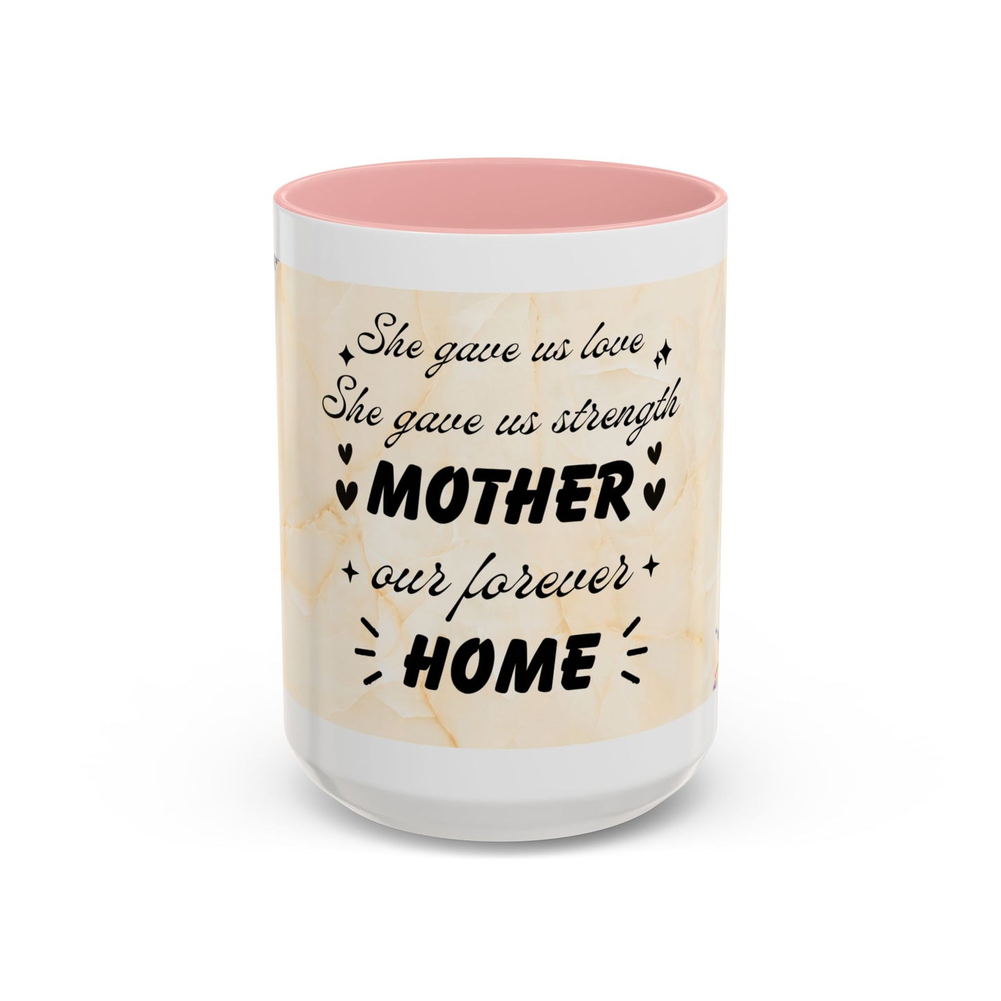 Mother Home Coffee Mug — Floral 'She Gave Us Love, She Gave Us Strength' Accent Mug