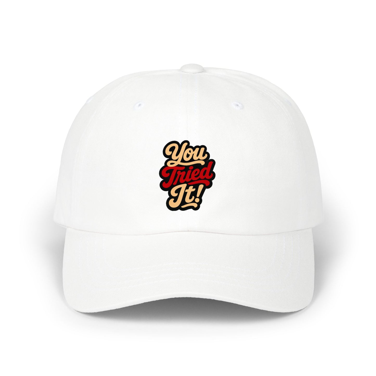 Dad Cap — 'You Tried It!' Retro Script Embroidered Hat