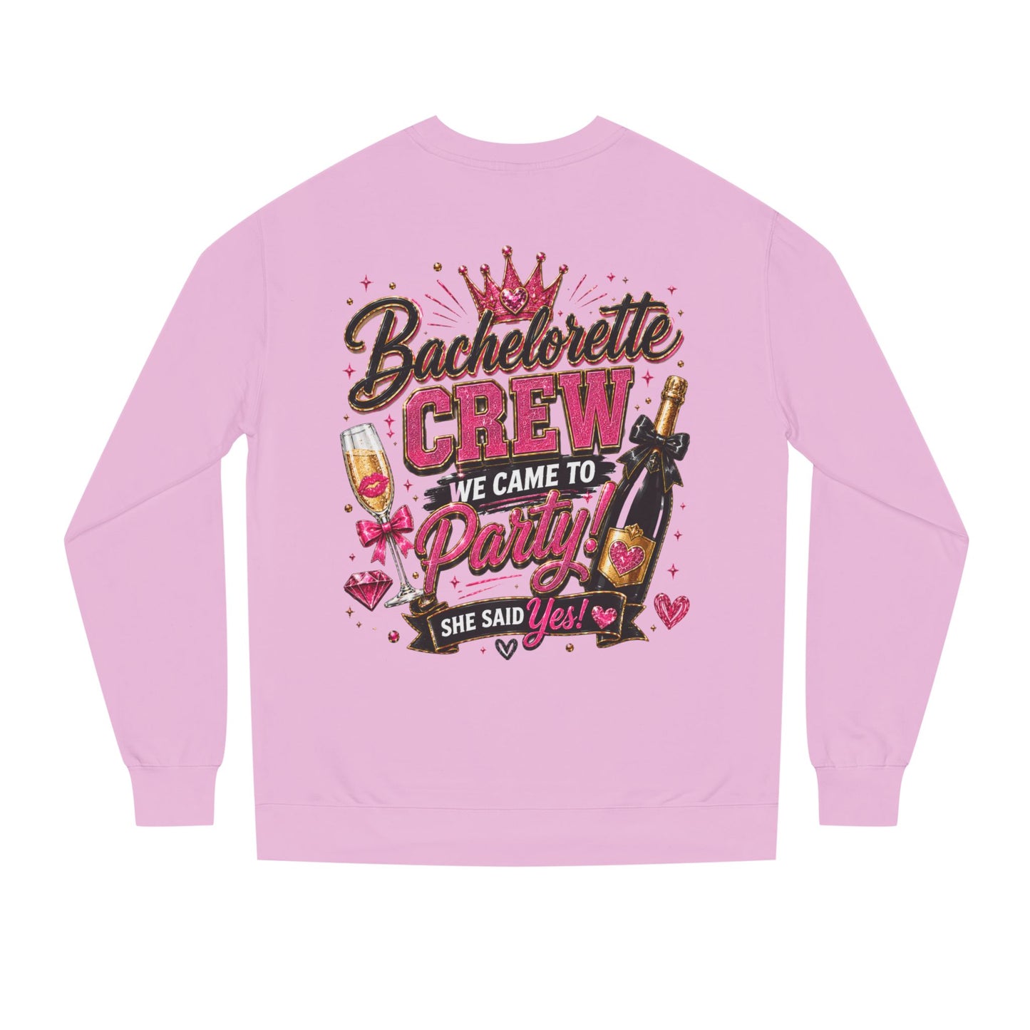 Bachelorette Crew Sweatshirt — "We Came to Party, She Said Yes" Celebration Pullover