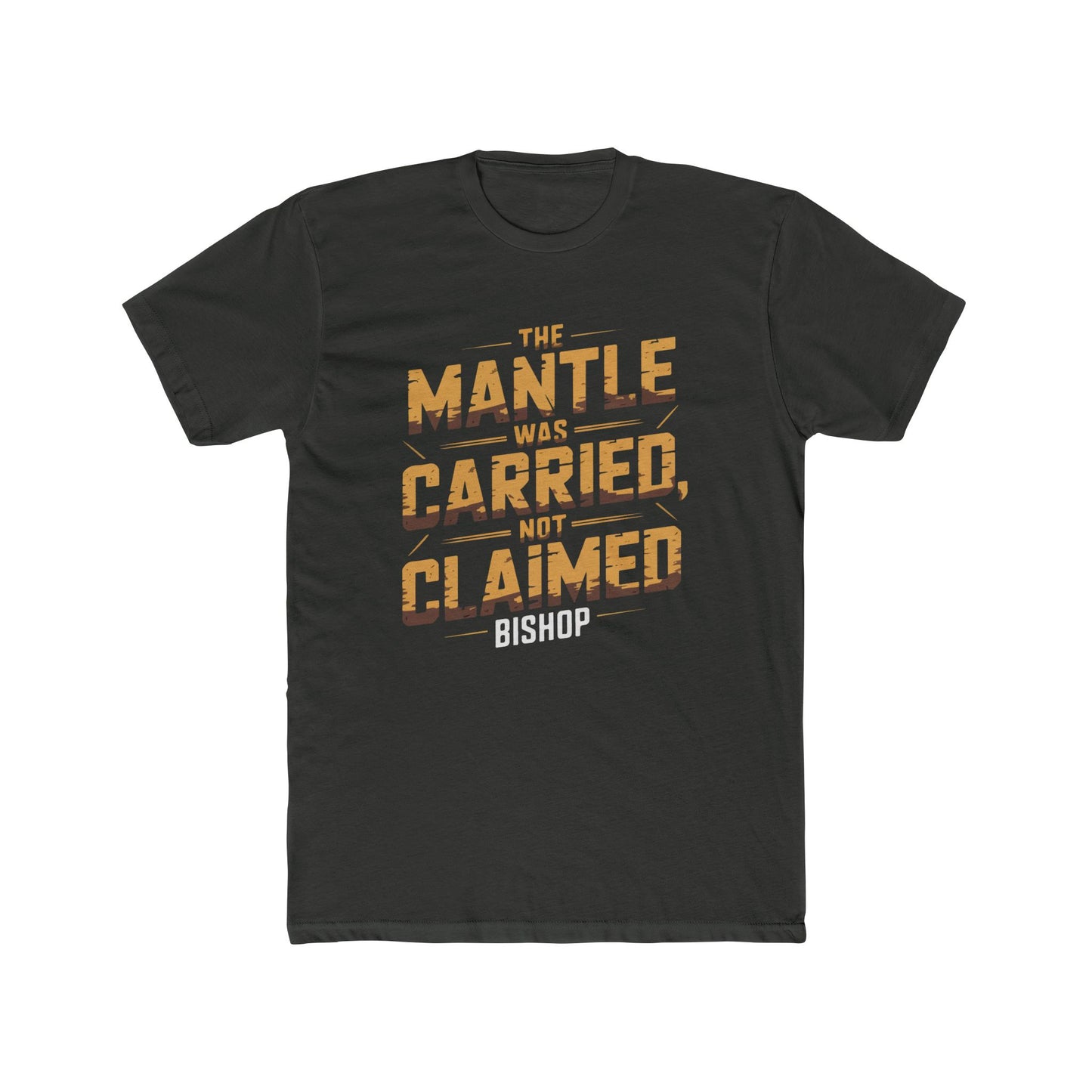 The Mantle Was Carried Not Claimed Tee