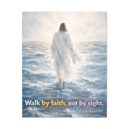 Stretched Canvas - "Walk by faith, not by sight" Inspirational Christian Wall Art (2 Corinthians 5:7)