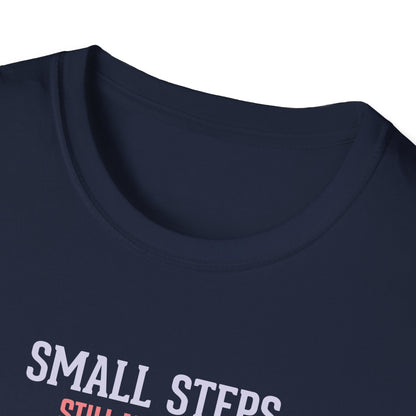 "Small Steps Still Move You Forward" T-Shirt