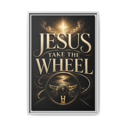 Framed Matte Canvas - "Jesus Take the Wheel" Inspirational Wall Art