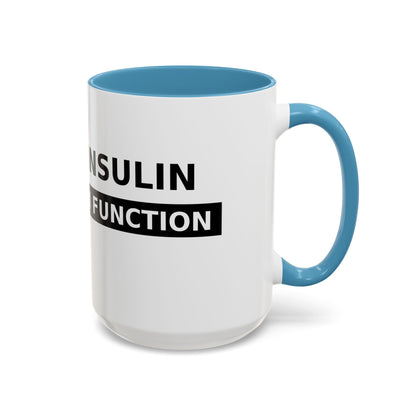 Coffee Mug — 'Caffeine & Insulin: That’s How I Function' Accent Mug