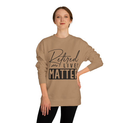 Retired Lives Matter Sweatshirt — Funny Retirement Crewneck Gift