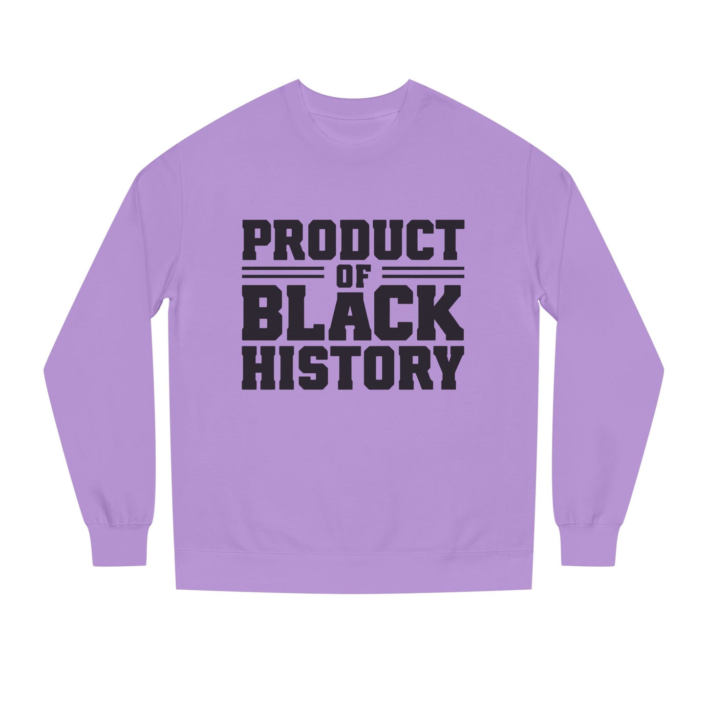 Product of Black History Sweatshirt — Bold Heritage Crewneck